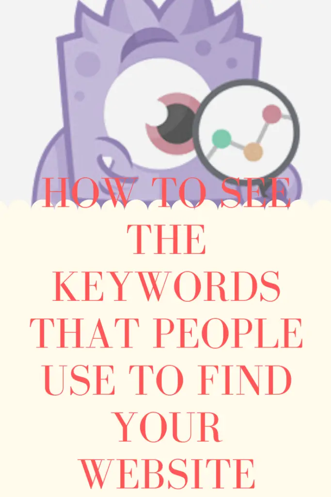MONSTERINSIGHTS, HOW TO SEE THE KEYWORDS PEOPLE USE TO FIND YOUR WEBSITE