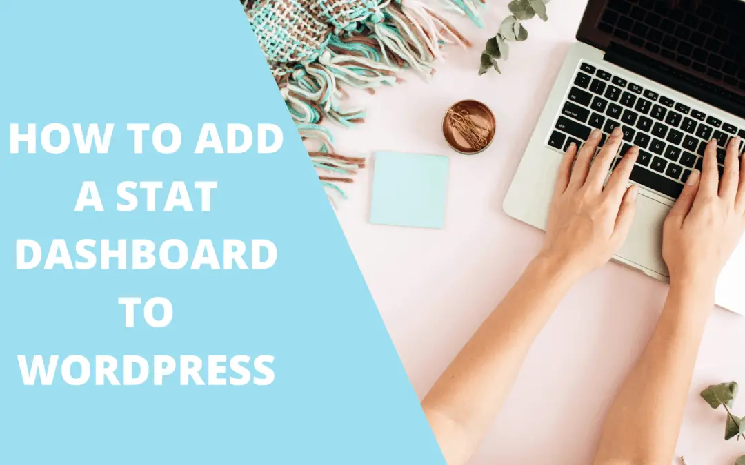 GOOGLE ANALYTICS FOR WORDPRESS – HOW TO ADD A STAT DASHBOARD