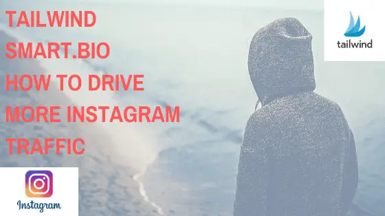 Tailwind SmartBio | How to Drive More Instagram Traffic