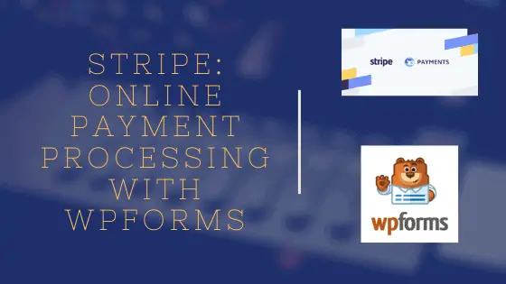 Stripe Online Payment Processing with WPForms
