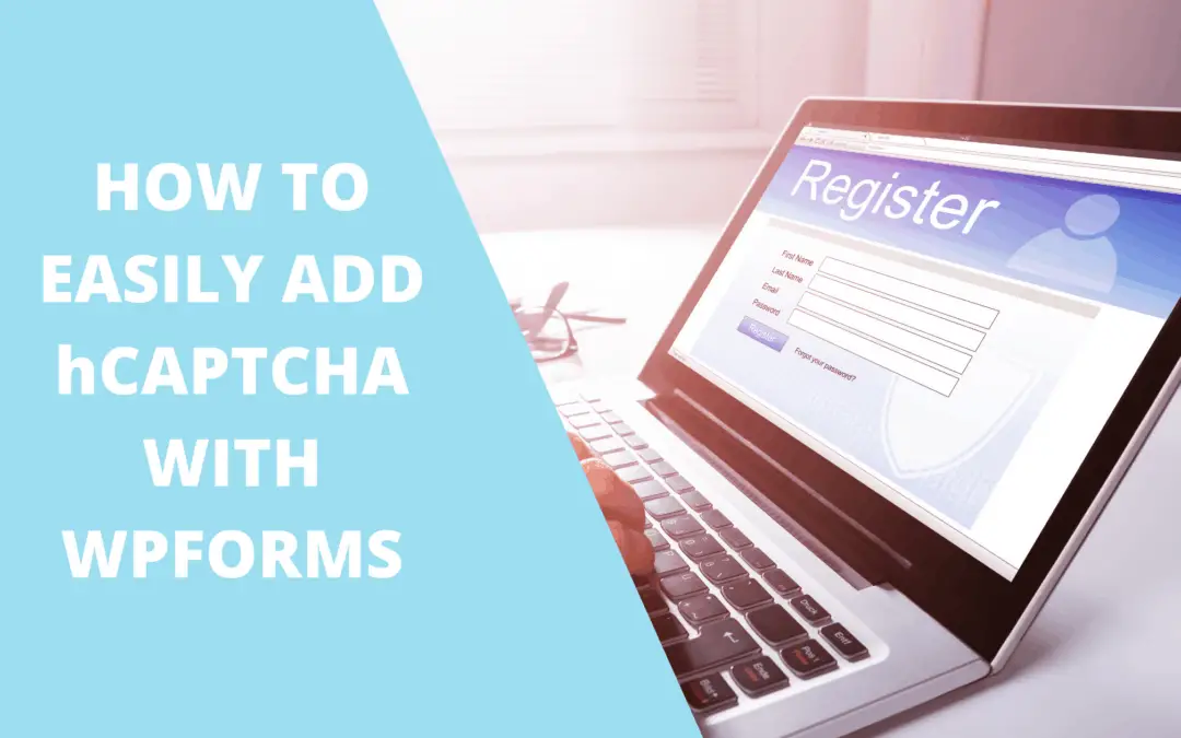 HOW TO EASILY ADD hCAPTCHA WITH WPFORMS